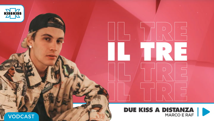 Due Kiss a Distanza con Il Tre