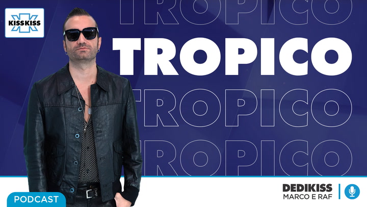 Tropico in Dedikiss (AUDIO)