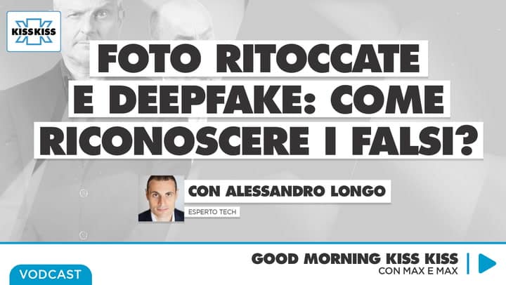 Foto ritoccate e Deepfake: come riconoscere i falsi? In Good Morning Kiss Kiss