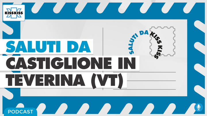Saluti da Kiss Kiss - Gabriella Cognini presidente Pro Loco Castiglione in Teverina (VT)