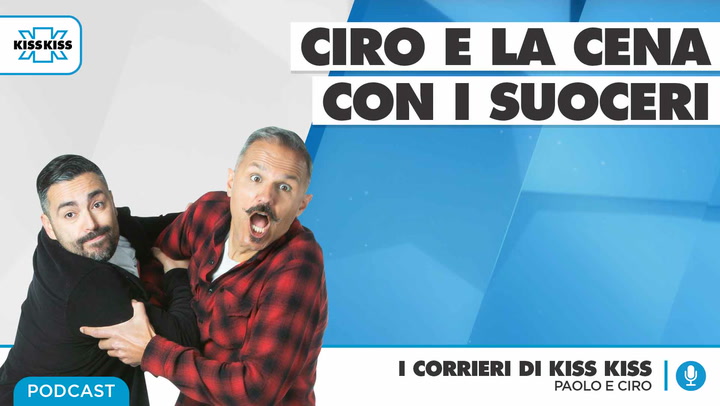 Ciro e la cena con i suoceri in I Corrieri di Kiss Kiss (AUDIO)