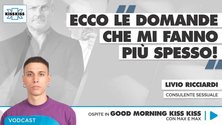 Le domande piu' gettonate sul sesso della GEN Z e dei BOOMER secondo Livio Ricciardi in Good Morning Kiss Kiss