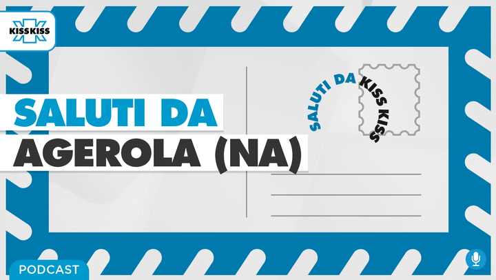 Saluti da Kiss Kiss - Tommaso Naclerio sindaco Agerola (NA)