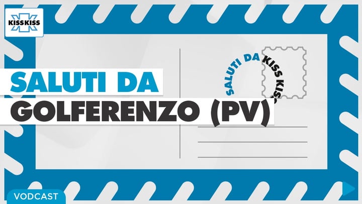 Saluti da Kiss Kiss - Claudio Scabini Sindaco di Golferenzo (PV)