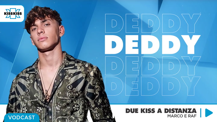 Due Kiss a Distanza con Deddy