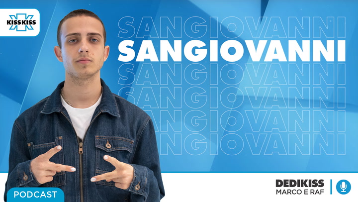 Sangiovanni in Dedikiss (AUDIO)