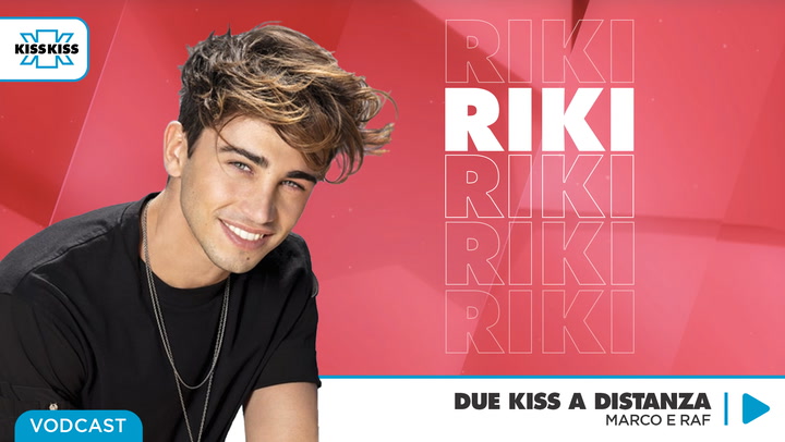 Due Kiss a Distanza con Riki