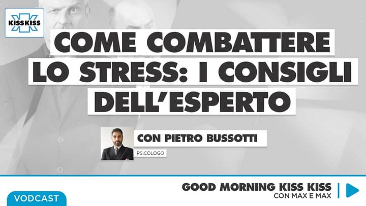 Giornata mondiale contro lo stress: i consigli dello psicoterapeuta in Good Morning Kiss Kiss