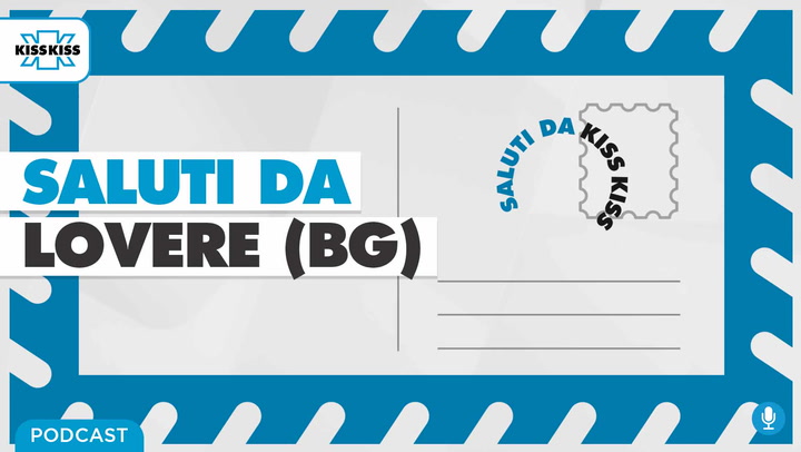 Saluti da Kiss Kiss - Claudia Taccolini Sindaca di Lovere (BG) (AUDIO)