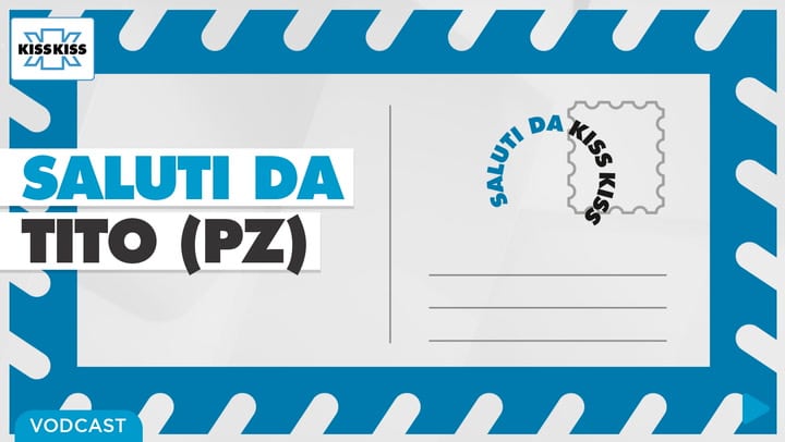 Saluti da Kiss Kiss - Graziano Scavone Sindaco di Tito (PZ)