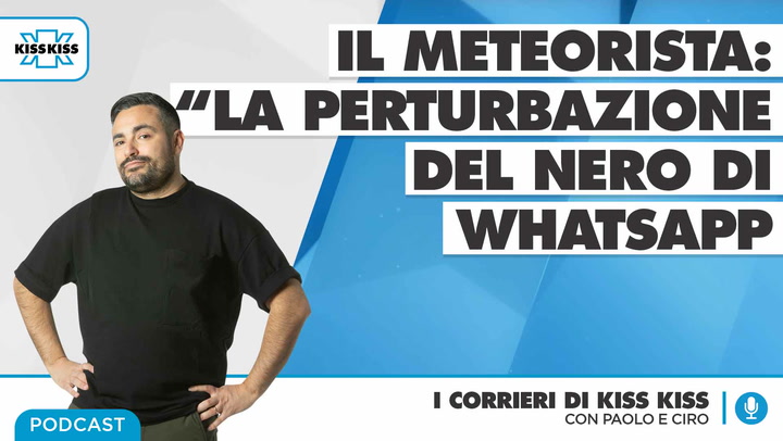 I Corrieri Di Kiss Kiss Con Paolo E Ciro - Il Meteorista - Puntata Di Venerd 26.03.2021