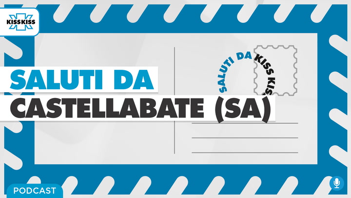 Saluti da Kiss Kiss - Marco Rizzo Sindaco di Castellabate (SA) (AUDIO)