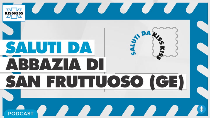 Saluti da Kiss Kiss - Alla scoperta dell'abbazia di San Fruttuoso (GE) (AUDIO)