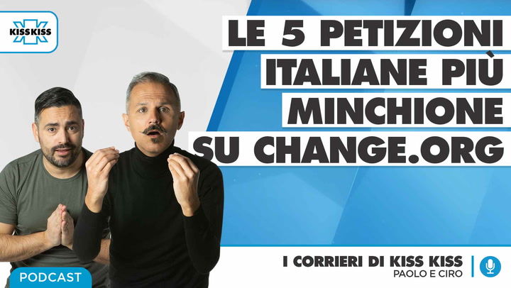 Le 5 petizioni italiane piu' minchione su Change.org in I Corrieri di Kiss Kiss (AUDIO)