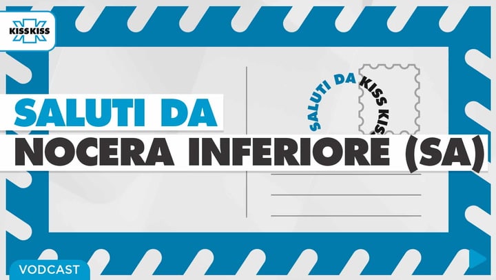 Saluti da Kiss Kiss - Paolo De Maio Sindaco di Nocera Inferiore