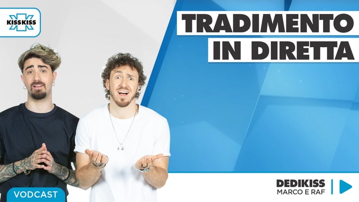 Tradimento in diretta in Dedikiss
