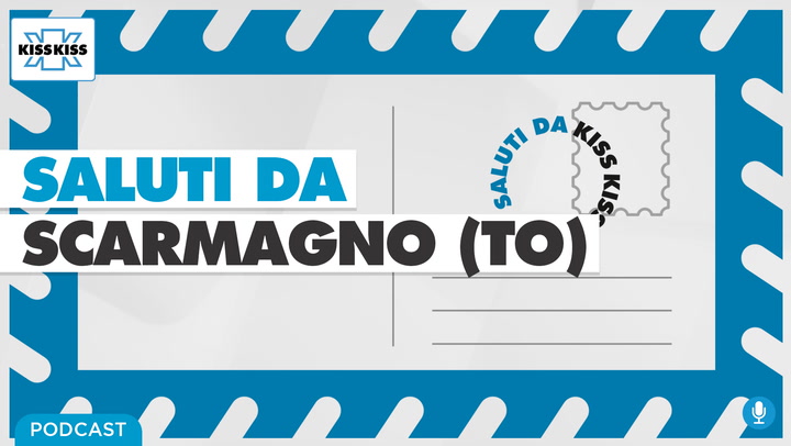 Saluti da Kiss Kiss - Adriano Grassino Sindaco di Scarmagno (TO) (AUDIO)