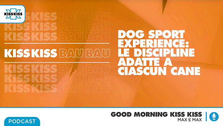 Kiss Kiss Bau Bau - Dog Sport Experience: ad ogni cane la sua disciplina in Good Morning Kiss Kiss (AUDIO)