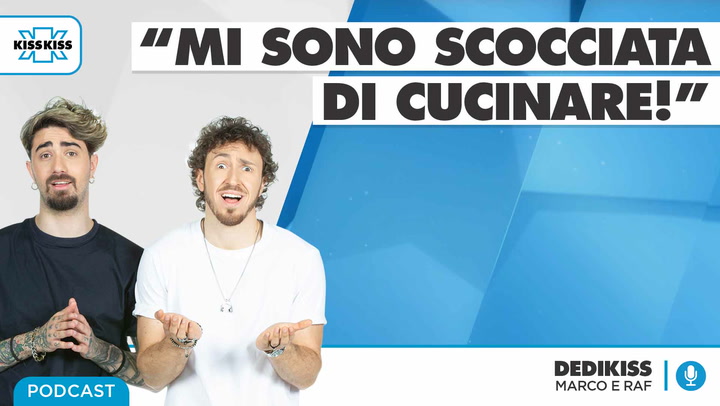 Mi sono scocciata di cucinare! In Dedikiss (AUDIO)