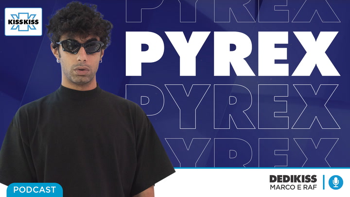 Pyrex in Dedikiss (AUDIO)