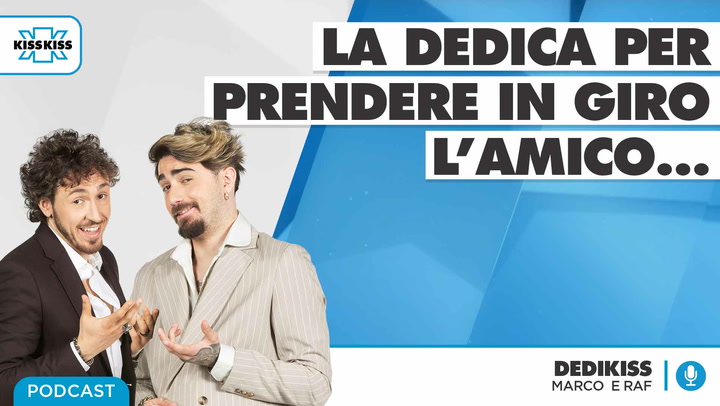 Dedikiss - Dedica a sorpresa del 19/05/21 #1 (AUDIO)