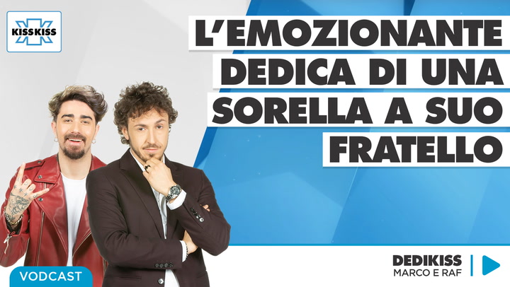 L'emozionante dedica di una sorella a suo fratello in Dedikiss