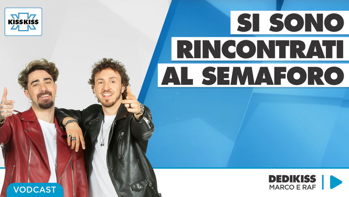 Si sono rincontrati al semaforo in Dedikiss