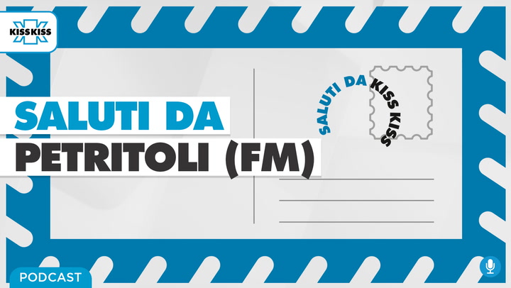 Saluti da Kiss Kiss - Luca Pezzani sindaco di Petritoli (FM)