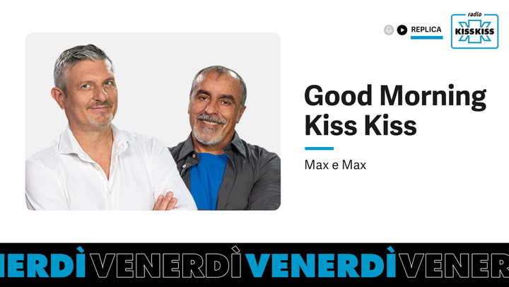 Replica del 31/07/2026 - Good Morning Kiss Kiss