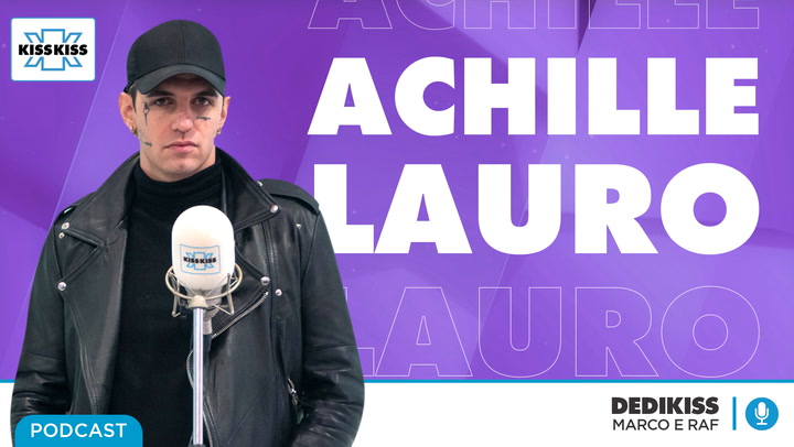 Achille Lauro in Dedikiss (AUDIO)