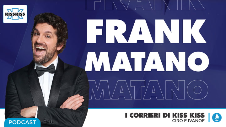 Frank Matano ne I Corrieri di Kiss Kiss (AUDIO)