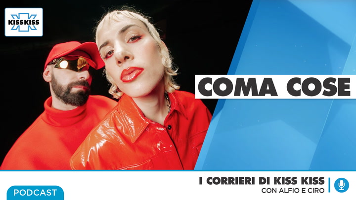 Coma Cose ne i Corrieri di Kiss Kiss (Audio)