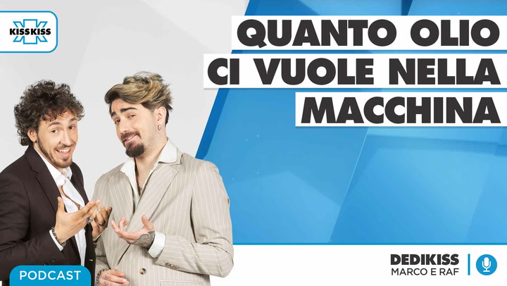 Quanto olio ci vuole nella macchina in Dedikiss (AUDIO)