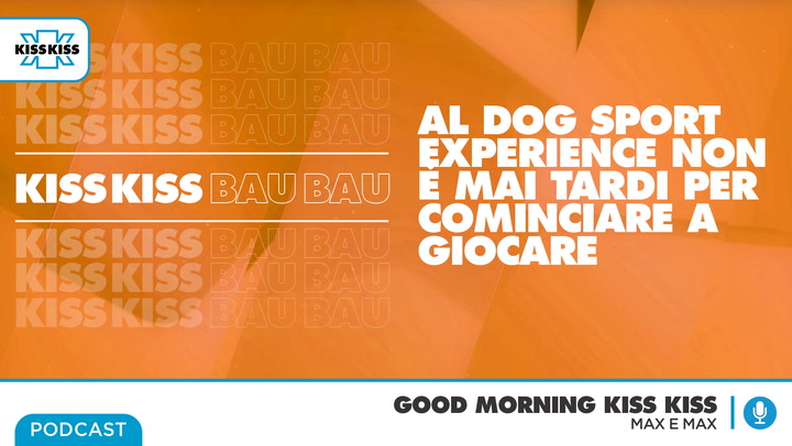 Dog Sport Experience: Kiss Kiss Bau Bau - Non e' mai troppo tardi per cominciare a giocare (AUDIO)