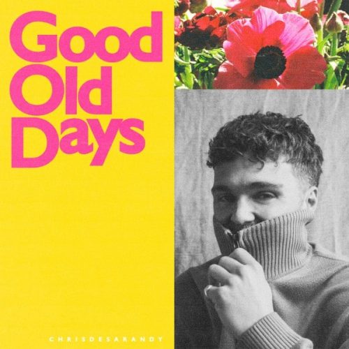 Chris De Sarandy - Good Old Days 600x600